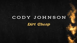 Cody Johnson  Dirt Cheap Lyric Video [upl. by Nonnahc]