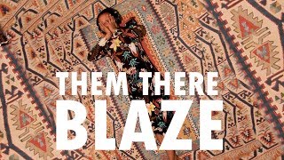 THEM THERE l BLAZE l Official Music Video [upl. by Milburn749]