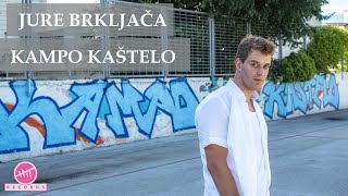 Jure Brkljača  Kampo Kaštelo OFFICIAL VIDEO [upl. by Orpheus]