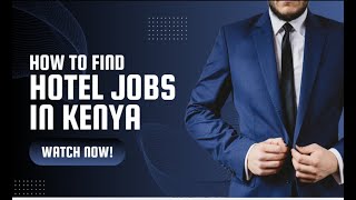 How to Find Hotel Jobs in Kenya 🇰🇪  Get all the Latest Hotel Jobs in Kenya kenyajobs kenyavisa [upl. by Seessel]