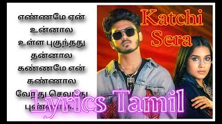 ✨Katchi SeraLyrics🥰 Sai Abhyankkar 🥰 Tamil Trending Song [upl. by Wilona]