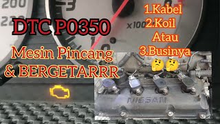 P 0350 Nissan X Trail Penyebab Mesin Bergetar Solved Problem [upl. by Xyla]