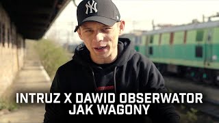 Intruz ft Dawid Obserwator  Jak Wagony [upl. by Lorita674]