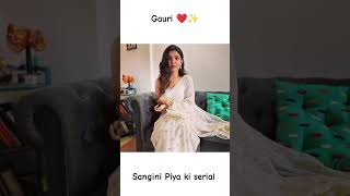 sangini Piya ki serial 🥰🥰 gauri seemakulkarni ytshorts shorts [upl. by Areic]