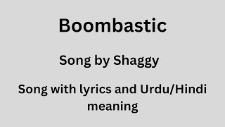 Shaggy Boombastic bass boosted song with lyrics and UrduHindi meaning [upl. by Bourn]