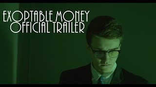 Exoptable Money  Official Trailer [upl. by Esch]