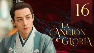 【SUB ESPAÑOL】 ▶Drama La Canción De Gloria  The Song Of Glory  锦绣长歌Episodio 16 [upl. by Seibold18]