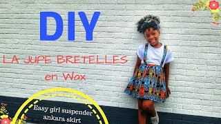 DIY JUPE AVEC BRETELLESCOUTURE ENFANT POUR DEBUTANTTISSU WAX [upl. by Bendick]