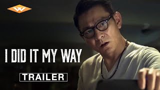 I DID IT MY WAY  Official Trailer  Starring Andy Lau Lam Ka Tung amp Eddie Peng [upl. by Trilby]