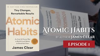 Atomic Habits by James Clear  Episode 1  Audiobook [upl. by Jillayne]