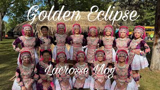 Golden Eclipse 2024 Lacrosse Vlog [upl. by Ennaeilsel286]