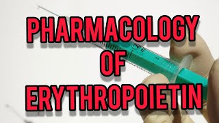 ERYTHROPOIETIN PHARMACOLOGY [upl. by Nerhe]