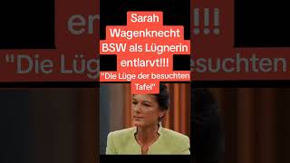 Sarah Wagenknecht BSW als Lügnerin entlarvtquotDie Lüge der besuchten Tafelquotnews [upl. by Shumway]