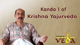 Kanda 1 of Krishna Yajurveda  School of Veda  Vedas Explained  Neelakanta Iyer [upl. by Martel99]