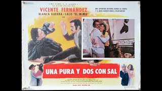 Pelicula Completa Una Pura Y Dos Con Sal de Vicente Fernandez [upl. by Odranreb301]