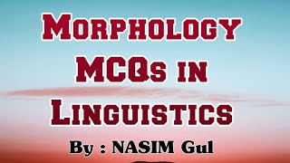 Morphology MCQs in Linguistics for GAT subject Linguistics by Nasim Gul [upl. by Maurice584]