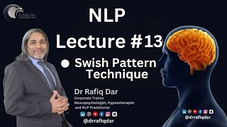 NLP Lecture 13 l Swish Pattern Technique l Dr Rafiq Dar [upl. by Oliva974]