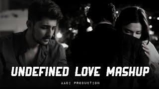 Undefined Love Mashup  AadiProduction  Bollywood Lofi  Jhoom  Kabira  Teri Ore [upl. by Ocirled]