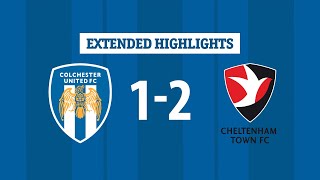 Extended Highlights  Colchester United 12 Cheltenham Town [upl. by Ilrak]