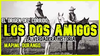 LOS DOS AMIGOS  LA HISTORIA DETRÁS DEL CORRIDO [upl. by Annoik]