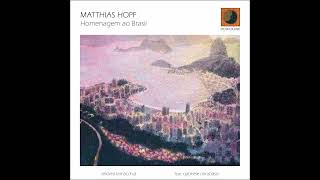 Matthias Hopf ‎– Homenagem Ao Brasil 2024 [upl. by Rist]