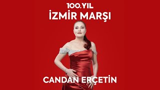 Candan Erçetin  100 YIL İZMİR MARŞI [upl. by Bertsche]