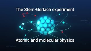 The SternGerlach experimentAtomic and molecular physics [upl. by Maynard328]