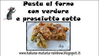 Pasta al forno con verdure e prosciutto cotto [upl. by Guillema]