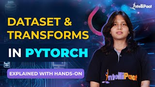 Dataset and Transforms in Pytorch  Data Preprocessing PyTorch Tutorial  Intellipaat [upl. by Libbie]