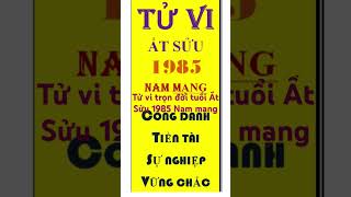 Tử vi trọn đời tuổi Ất Sửu 1985 Nam mạng [upl. by Yendys348]