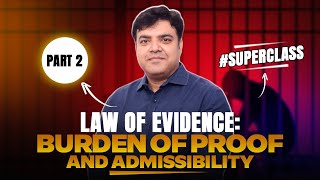 Law of Evidence superclass Burden of Proof and Admissibility PART 2  Bodhi Tree Law Academy [upl. by Britton996]