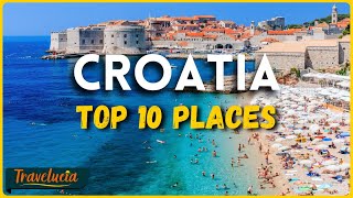 Top 10 Places in Croatia You Can’t miss  Travel Guide [upl. by Stevenson]