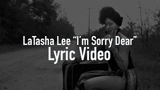 LaTasha Lee  Im Sorry Dear  Lyric Video [upl. by Gorga]