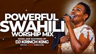 DEEP SWAHILI WORSHIP MIX  1 HOUR OF NONSTOP WORSHIP GOSPEL MIX  DJ KRINCH KING [upl. by Crow]