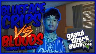 GTA 5 BLUEFACE CRIPS VS BLOODS PART 1 quotRespect My Crypnquot GTA 5 SKIT [upl. by Jezabel]