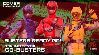 TOKUMEI SENTAI GOBUSTERS OPENING  BUSTERS READY GO COVER INSTRUMENTAL [upl. by Largent]