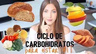 CICLO DE CARBOHIDRATOS PARA ESTAR EN FORMA  CARB CYCLE [upl. by Enorej]