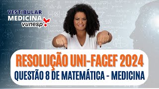 Resolução Questão 8  Matemática de Medicina UNIFACEF 2024 [upl. by Reinwald]