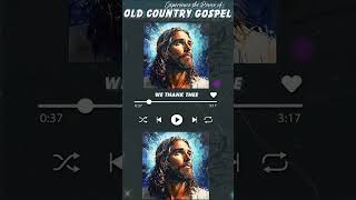 Lift Your Spirits🙏Experience the Power of Old Country Gospel Music🙏Explore Our Country Gospel Songs🙏 [upl. by Tye476]