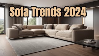 Best Sofa Trends for 2024  Home Decor Day 🏠 [upl. by Dietsche988]