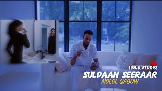 SULDAAN SEERAAR NOLOL QABOW HEES CUSUB 2024 [upl. by Christoper]