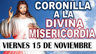 CORONILLA a la DIVINA MISERICORDIA DE HOY VIERNES 15 DE NOVIEMBRE 🕊️ Santo Rosario de hoy 💖DLB🙏 [upl. by Gifferd]