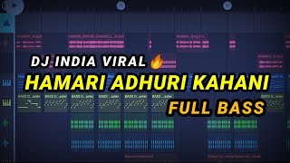 DJ HAMARI ADHURI KAHANI  INDIA FULL BASS TIKTOK VIRAL 2024 [upl. by Sleinad]