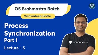 Process Synchronization Part 1  Lecture 5  OS Brahmastra Batch  Vishvadeep Gothi [upl. by Akenor]