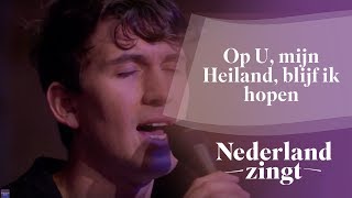 Nederland Zingt Op U mijn Heiland blijf ik hopen [upl. by Oeramed]