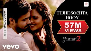 Tujhe Sochta Hoon Audio Song  Jannat 2Emraan Hashmi EshaKKPritamSayeed Quadri [upl. by Jarl]