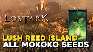 Lost Ark All Lush Reed Island Mokoko Seed Locations [upl. by Ynohtnacram]