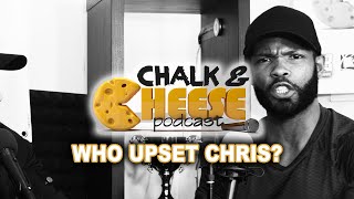 Who Upset Chris  Chalk and Cheese Podcast EP93 13 [upl. by Besnard]