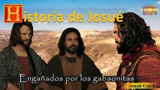 328 HISTORIA DE JOSUÉ Engañados por los gabaonitas [upl. by Aidam]