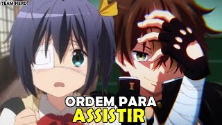 Em que ORDEM Assistir Chuunibyou Demo Koi Ga Shitai [upl. by Chang]